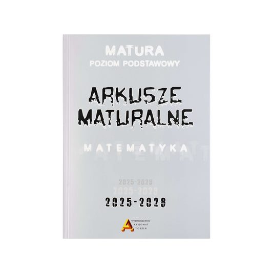 Arkusze maturalne z matematyki poziom podstawowy 2025-2028 Aksjomat - doLekcji